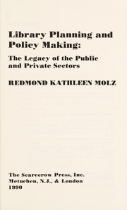 Library planning and policy making : the legacy of the public and private sectors /