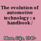 The evolution of automotive technology : a handbook /