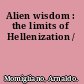 Alien wisdom : the limits of Hellenization /