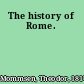 The history of Rome.