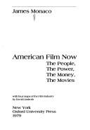 American film now : the people, the power, the money, the movies /