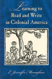 Learning to read and write in Colonial America /