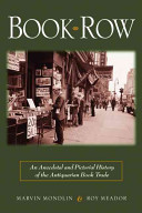 Book row : an anecdotal and pictorial history of the antiquarian book trade /