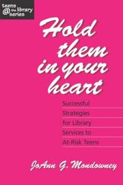 Hold them in your heart : successful strategies for library services to at-risk teens /