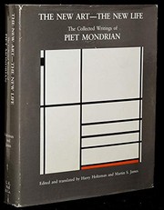 The new art--the new life : the collected writings of Piet Mondrian /