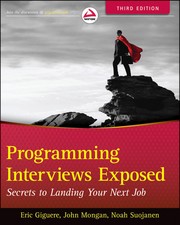 Programming interviews exposed secrets to landing your next job, third edition /