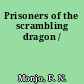 Prisoners of the scrambling dragon /