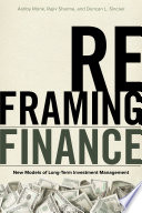 Reframing finance : new models of long-term investment management /