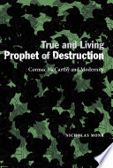 True and living prophet of destruction : Cormac McCarthy and modernity /