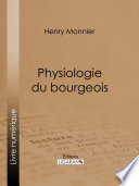 Physiologie du bourgeois /