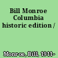 Bill Monroe Columbia historic edition /