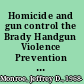 Homicide and gun control the Brady Handgun Violence Prevention Act and homicide rates /