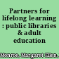 Partners for lifelong learning : public libraries & adult education /