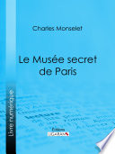 Le musée secret de Paris /