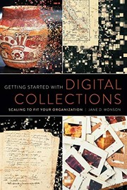 Getting started with digital collections : scaling to fit your organization /