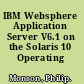 IBM Websphere Application Server V6.1 on the Solaris 10 Operating System