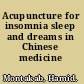 Acupuncture for insomnia sleep and dreams in Chinese medicine /