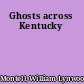 Ghosts across Kentucky