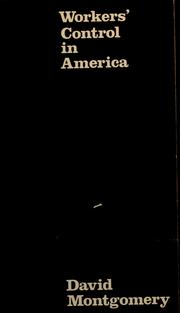 Workers' control in America : studies in the history of work, technology, and labor struggles /