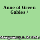 Anne of Green Gables /