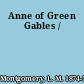 Anne of Green Gables /