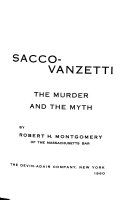 Sacco-Vanzetti : the murder and the myth /