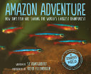 Amazon adventure : how tiny fish are saving the world's largest rainforest /