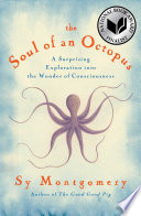 The soul of an octopus : a joyful exploration into the wonder of consciousness /