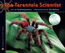 The tarantula scientist /