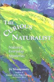 The curious naturalist : nature's everyday mysteries /