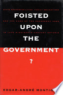 Foisted upon the government? state responsibilities, family obligations, and the care of the dependent aged in late nineteenth-century Ontario /