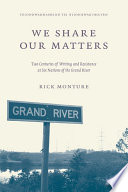 We share our matters : two centuries of writing and resistance at Six Nations of the Grand River /