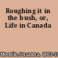 Roughing it in the bush, or, Life in Canada