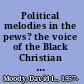 Political melodies in the pews? the voice of the Black Christian rapper in the twenty-first-century church /