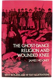 The ghost-dance religion and Wounded Knee.