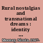 Rural nostalgias and transnational dreams : identity and modernity among Jat Sikhs /
