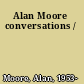 Alan Moore conversations /