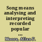 Song means analysing and interpreting recorded popular song /