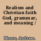 Realism and Christian faith God, grammar, and meaning /