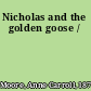 Nicholas and the golden goose /