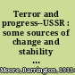 Terror and progress--USSR : some sources of change and stability in the Soviet dictatorship /