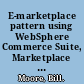 E-marketplace pattern using WebSphere Commerce Suite, Marketplace Edition Patterns for e-busines [i.e. business] series