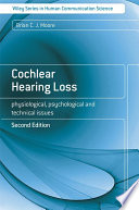 Cochlear hearing loss physiological, psychological and technical issues /