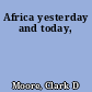 Africa yesterday and today,