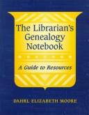 The librarian's genealogy notebook : a guide to resources /