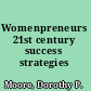 Womenpreneurs 21st century success strategies /