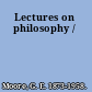 Lectures on philosophy /