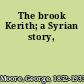 The brook Kerith; a Syrian story,