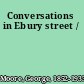 Conversations in Ebury street /