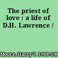 The priest of love : a life of D.H. Lawrence /